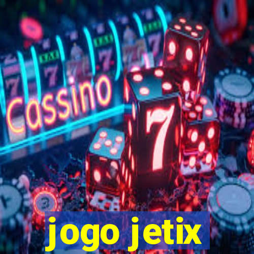 jogo jetix